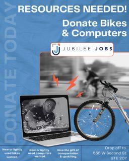 🚲💻 RESOURCES NEEDED! 

Jubilee Jobs is collecting new or lightly used bikes and computers to help our community members get to work and build in-demand skills. 
Your donation = someone’s ride to their first day on the job or the tool that helps them land it.

📍 Drop off: 535 W Second St, STE 207

Turn items collecting dust in your house into someone else’s next opportunity! 

#jubileejobs #donatetoday #communitysupport